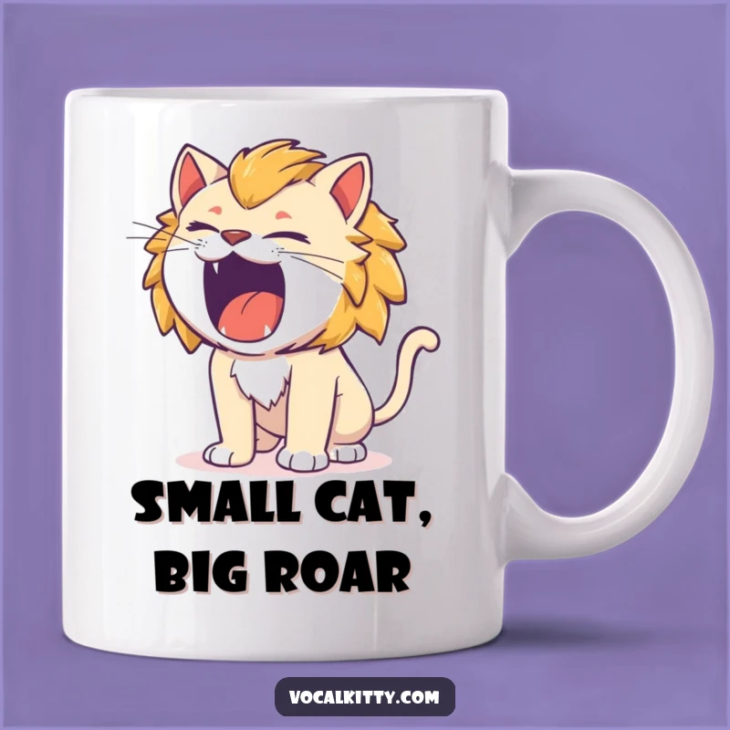 Funny Cat Lion Roar Mug: Tiny Fierce Feline Gift