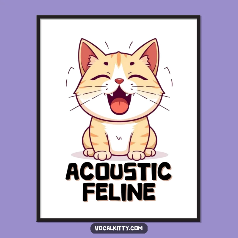 Funny Cat Meow Poster: Loud Feline Sounds for a Hilarious Wall Art