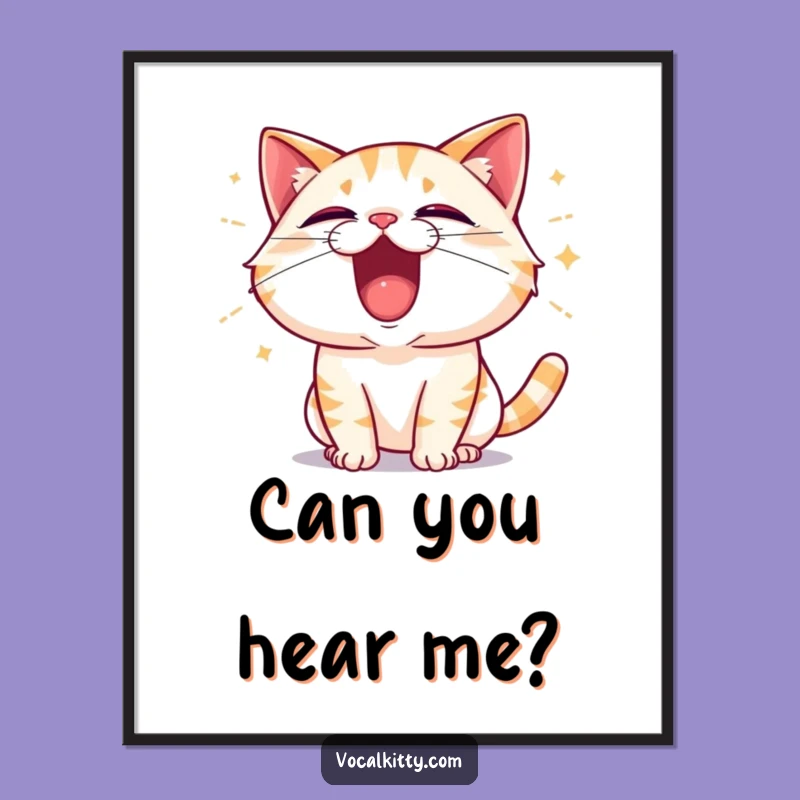 Funny Cat Shouting Poster - High-Impact Feline Excitement Art