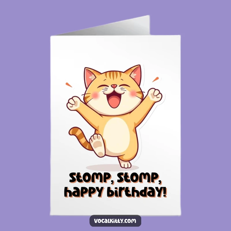 Free Printable Birthday Card: Energetic Cat Stomping Feet Funny Gift