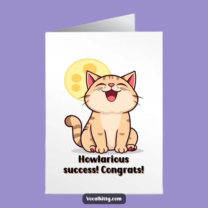 Free Printable Howling Cat Congrats Card - Funny Downloadable for Celestial Achievements