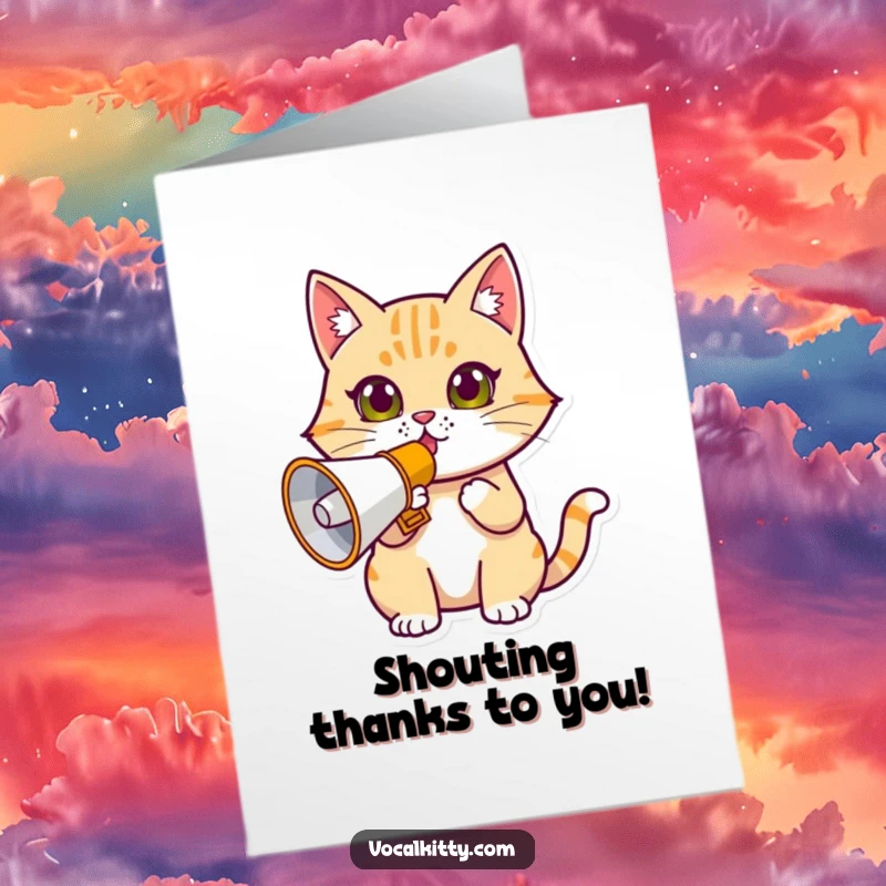 Funny Free Printable Thank You Card: A cat with a megaphone, looking determined, shouting out a heartfelt and humorous thank you.